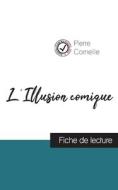 L'Illusion comique de Pierre Corneille (fiche de lecture et analyse complète de l'oeuvre) di Pierre Corneille edito da Comprendre la littérature