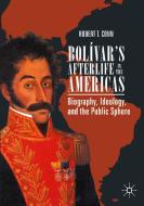 Bolivar's Afterlife In The Americas di Robert T. Conn edito da Springer Nature Switzerland AG