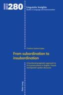 From Subordination To Insubordination di Cristina Lastres-Lopez edito da Peter Lang AG, Internationaler Verlag Der Wissenschaften