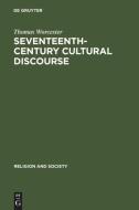 Seventeenth-Century Cultural Discourse di Thomas Worcester edito da De Gruyter