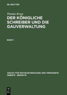 Kruse, Thomas: Der Konigliche Schreiber Und Die Gauverwaltung. Band 1 edito da Walter de Gruyter