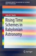 Rising Time Schemes in Babylonian Astronomy di John M. Steele edito da Springer-Verlag GmbH