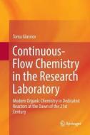 Continuous-flow Chemistry In The Research Laboratory di Toma Glasnov edito da Springer International Publishing Ag