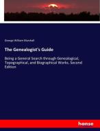 The Genealogist's Guide di George William Marshall edito da hansebooks