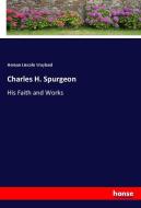 Charles H. Spurgeon di Heman Lincoln Wayland edito da hansebooks