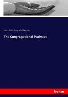 The Congregational Psalmist di Henry Allon, Henry John Gauntlett edito da hansebooks