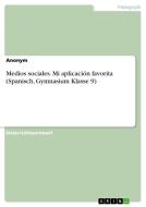 Medios sociales. Mi aplicación favorita (Spanisch, Gymnasium Klasse 9) di Anonym edito da GRIN Verlag
