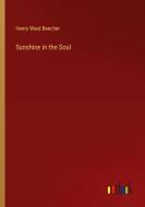 Sunshine in the Soul di Henry Ward Beecher edito da Outlook Verlag