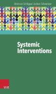 Systemic Interventions (AT) di Arist von Schlippe, Jochen Schweitzer edito da Vandenhoeck + Ruprecht