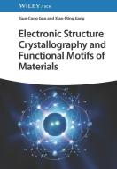 Electronic Structure Crystallography And Functional Motifs Of Materials di G Guo edito da Wiley-VCH Verlag GmbH