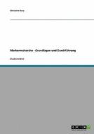 Markenrecherche - Grundlagen und Durchführung di Christine Kury edito da GRIN Publishing