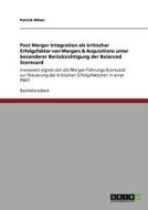 Post Merger Integration als kritischer Erfolgsfaktor von Mergers & Acquisitions unter besonderer Berücksichtigung der Ba di Patrick Möws edito da GRIN Publishing