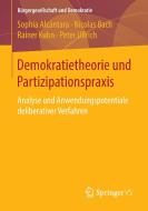 Demokratietheorie und Partizipationspraxis di Sophia Alcántara, Nicolas Bach, Rainer Kuhn, Peter Ullrich edito da VS Verlag für Sozialw.