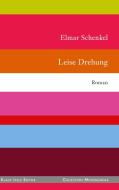 Leise Drehung di Elmar Schenkel edito da Books on Demand