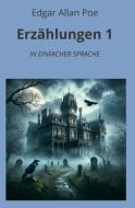 Erzählungen 1: In Einfacher Sprache di Edgar Allan Poe edito da adlima GmbH