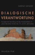 Dialogische Verantwortung di Sabine Sander edito da Fink Wilhelm GmbH + Co.KG