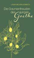 Die Gaumenfreuden des jungen Goethe di Laura Melara-Du¿rbeck edito da Freies Geistesleben GmbH