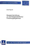 Museale Vermittlung ur- und frühgeschichtlicher Forschungsergebnisse di Erich Paproth edito da Lang, Peter GmbH