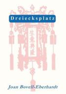 Dreiecksplatz di Joan Bovell-Eberhardt edito da Books on Demand