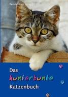 Das Kunterbunte Katzenbuch edito da Books On Demand