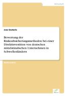 Bewertung der Risikoabsicherungsmethoden bei einer Direktinvestition von deutschen mittelständischen Unternehmen in Schw di Jens Oesterle edito da Diplom.de