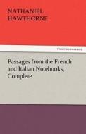 Passages from the French and Italian Notebooks, Complete di Nathaniel Hawthorne edito da tredition GmbH