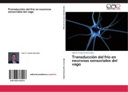 Transducción del frío en neuronas sensoriales del vago di Otto Eric Fajardo Benavides edito da EAE