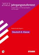 STARK Jahrgangsstufentest Realschule 2022 - Deutsch 8. Klasse - Bayern di Michaela Schabel edito da Stark Verlag GmbH
