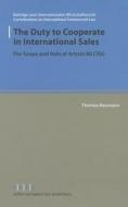 The Duty to Cooperate in International Sales: The Scope and Role of Article 80 Cisg di Neumann, Thomas Neumann edito da Sellier European Law Publishers