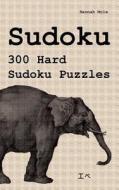 Sudoku 300 Hard Sudoku Puzzles di Hannah Mole edito da Udv