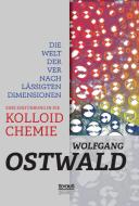 Die Welt der vernachlässigten Dimensionen: Eine Einführung in die Kolloidchemie di Wilhelm Ostwald edito da Severus