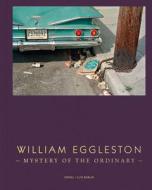 Mystery of the Ordinary di William Eggleston edito da Steidl GmbH & Co.OHG