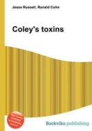 Coley\'s Toxins di Jesse Russell, Ronald Cohn edito da Book On Demand Ltd.
