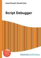 Script Debugger edito da Book On Demand Ltd.