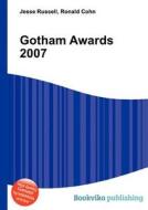 Gotham Awards 2007 edito da Book On Demand Ltd.