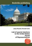 List Of Special Elections To The United States House Of Representatives edito da Book On Demand Ltd.