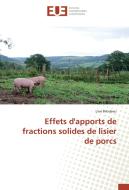 Effets d'apports de fractions solides de lisier de porcs di Line Bilodeau edito da Editions universitaires europeennes EUE
