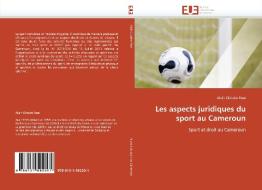 Les aspects juridiques du sport au Cameroun di Alain Clotaire Feze edito da Editions universitaires europeennes EUE