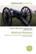 Medieval Weapons edito da Betascript Publishing