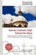 Roman Catholic High School for Boys edito da Betascript Publishing