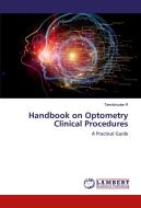Handbook on Optometry Clinical Procedures di Tamilchudar R edito da LAP LAMBERT Academic Publishing