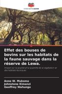 Effet des bouses de bovins sur les habitats de la faune sauvage dans la réserve de Lewa. di Anne W. Mukoma edito da Editions Notre Savoir