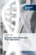 Quinoline Derivatives and Their Application di Dhaval B. Patel edito da Scholars' Press