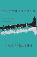 Den store slæderejse di Knud Rasmussen edito da Lindhardt og Ringhof