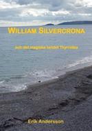 William Silvercrona och det magiska landet Thyrridea di Erik Andersson edito da Books on Demand