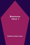Barrington. Volume 1 di Charles James Lever edito da Alpha Editions
