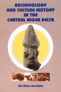 Archaeology And Culture History In The C di Abi Alabo Derefaka edito da Onyoma Research Publications