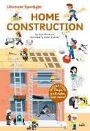 Ultimate Spotlight: Home Construction di Anne Blanchard edito da TWIRL