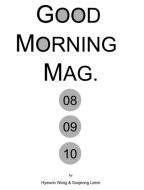 Good Morning Mag. di Hyewon Wang, Soojeong Leem edito da BLURB INC