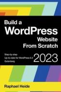 Build a WordPress Website From Scratch di Raphael Heide edito da Raphael Heide